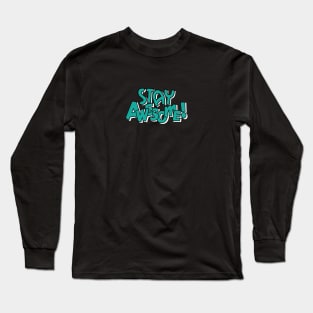 STAY AWESOME Long Sleeve T-Shirt